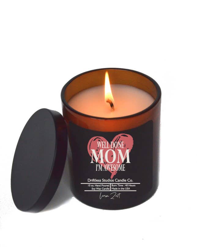 Well Done Mom I'm Awesome - Mothers Day - Soy Wax Candles