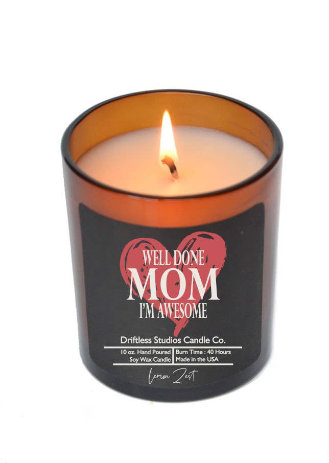 Well Done Mom I'm Awesome - Mothers Day - Soy Wax Candles